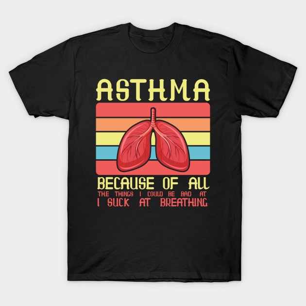 Funny asthma quote T-Shirt by Realfashion